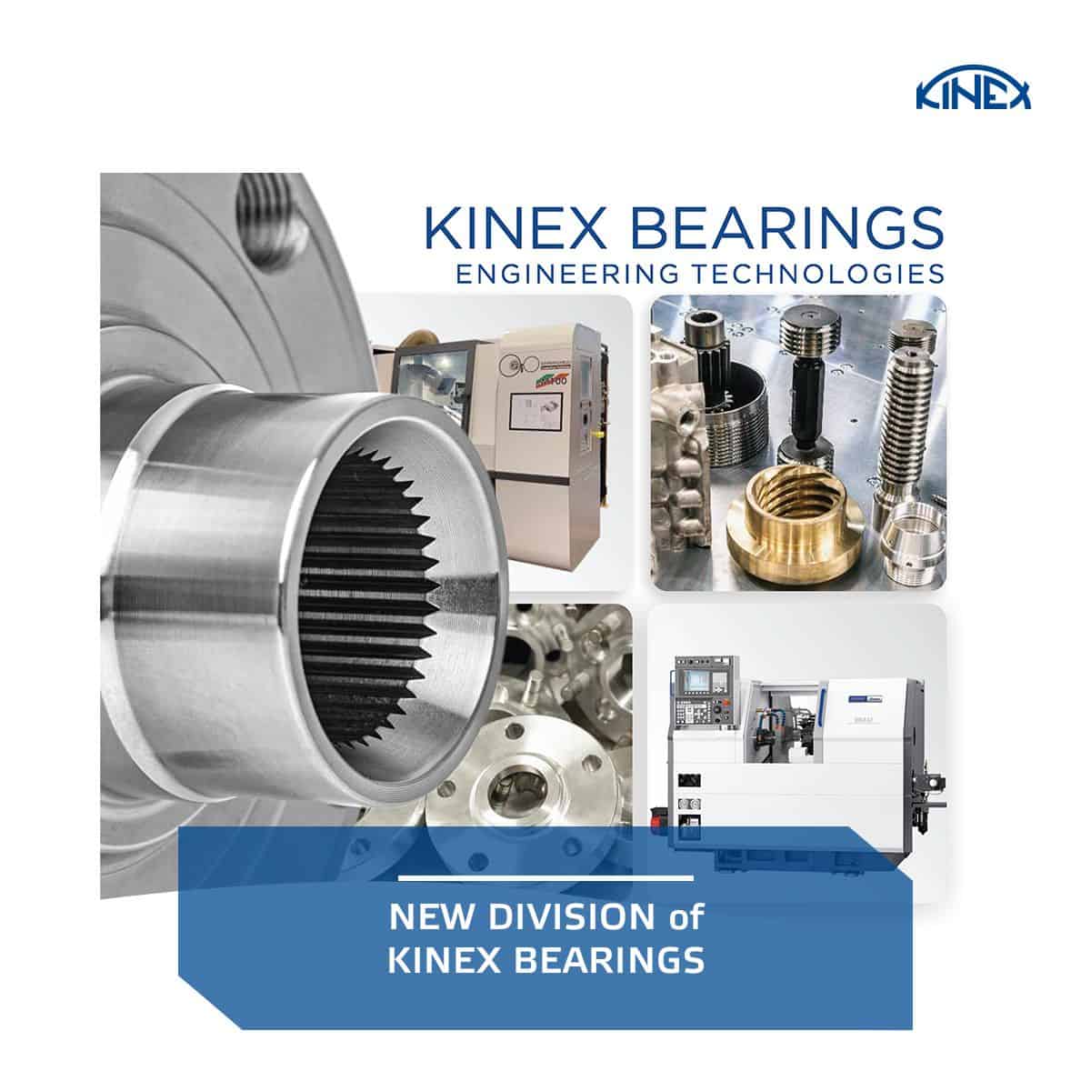 KINEX BEARINGS has launched a new division „Engineering Technologies“