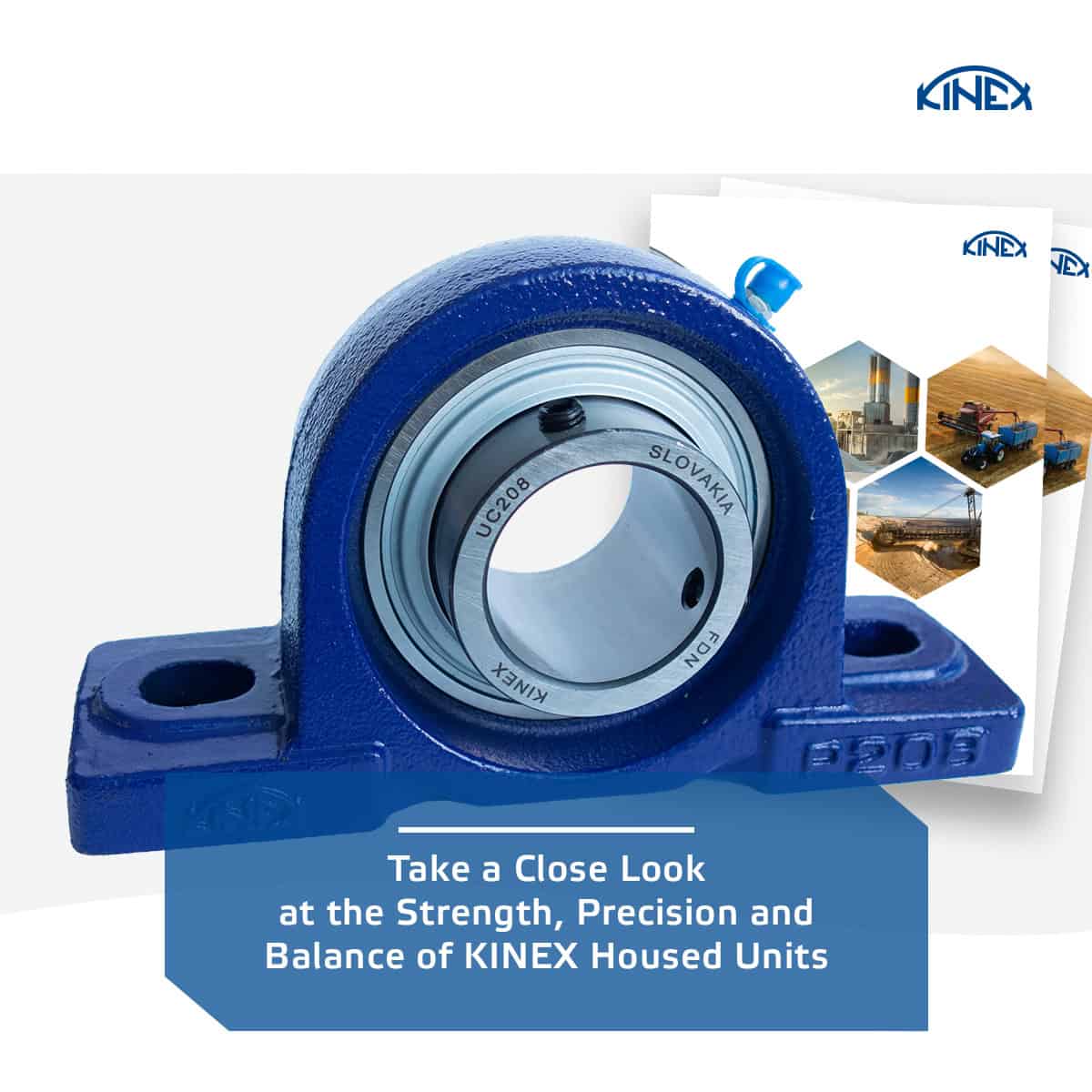 Take a Close Look at the Strength, Precision and Balance of KINEX Housed Units
