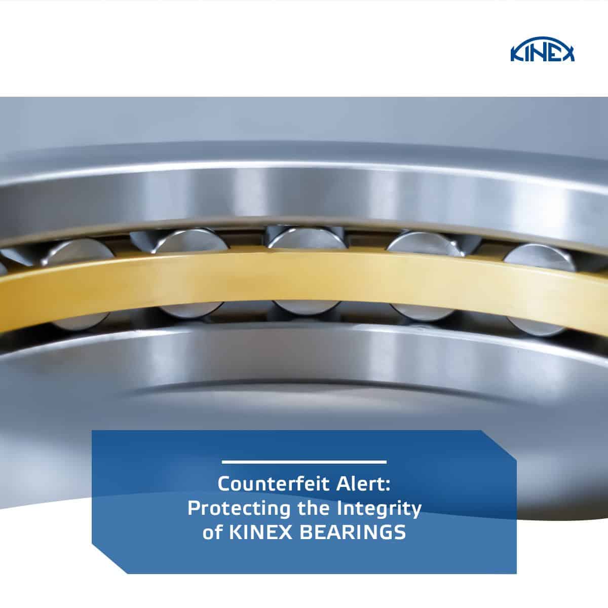 Counterfeit Alert: Protecting the Integrity of KINEX BEARINGS