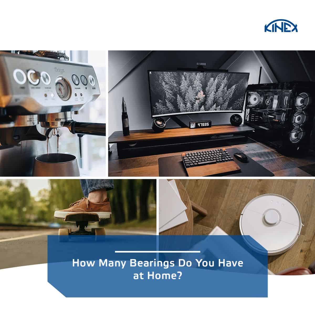 How Many Bearings Do You Have at Home?